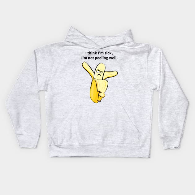 I Think I'm Sick, I'm Not Peeling Well Funny Kids Hoodie by andantino